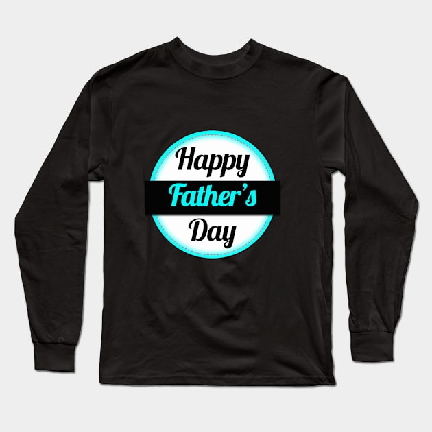 Happy father day Long Sleeve T-Shirt by MAU_Design